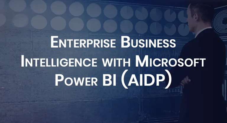 Enterprise Business Intelligence with Microsoft Power BI (AIDP)