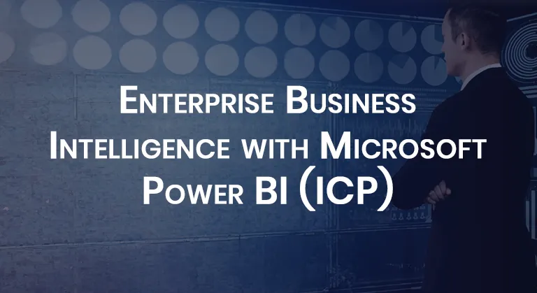 Enterprise Business Intelligence with Microsoft Power BI (ICP)