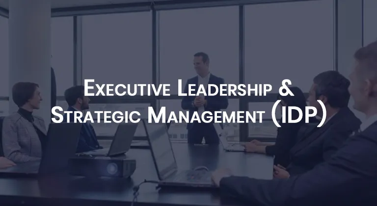 Executive Leadership & Strategic Management (IDP)