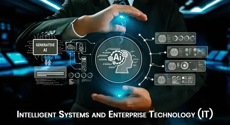 Intelligent Systems and Enterprise Technology (IT)